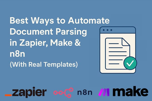 Best Ways to Automate Document Parsing in Zapier, Make & n8n (with Real Templates)